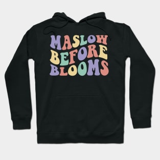 Maslow Before Blooms Hoodie